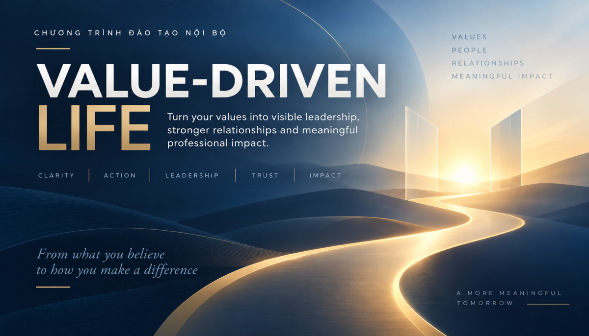 Value-Driven Life – Sống và lãnh đạo theo giá trị